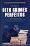 Oito crimes perfeitos